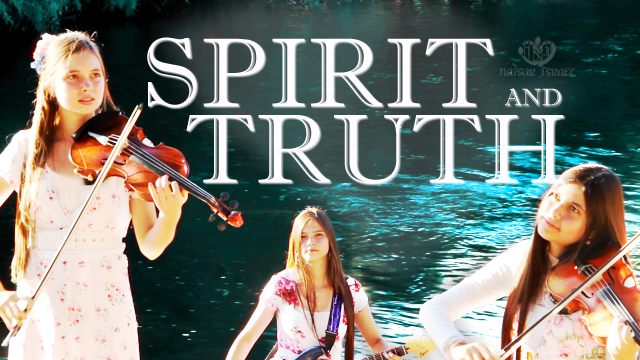 Natsar Israel - Spirit And Truth - Official MV