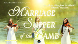 Natsar Israel - Marriage Supper of The Lamb - Official Music Video