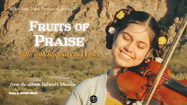 Natsar Israel - Fruits of Praise - Music Video with Scriptures